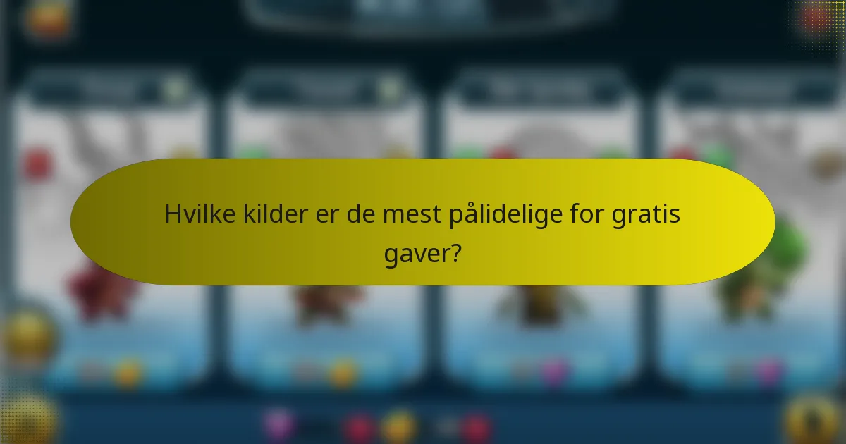 Hvilke kilder er de mest pålidelige for gratis gaver?