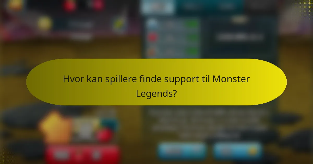 Hvor kan spillere finde support til Monster Legends?