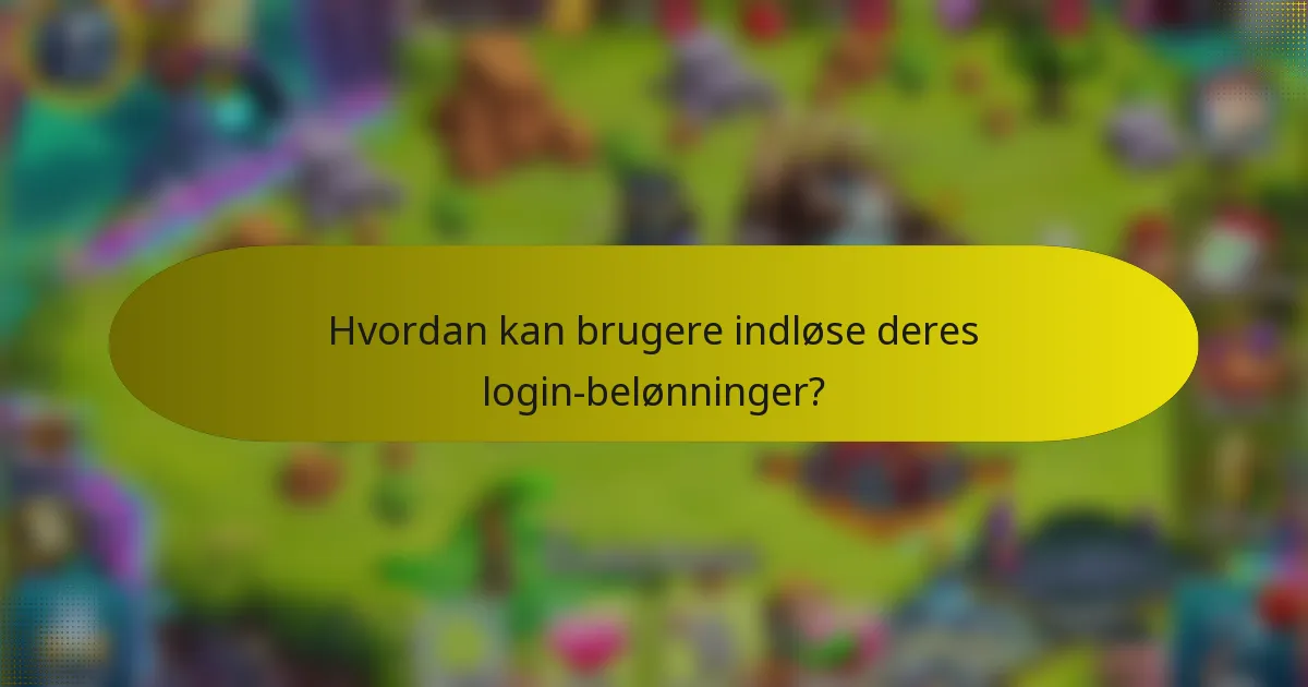 Hvordan kan brugere indløse deres login-belønninger?
